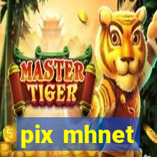 pix mhnet